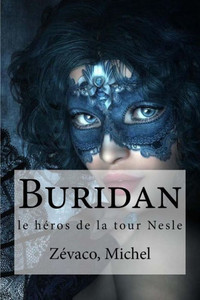 Buridan: Le Heros De La Tour Nesle (French Edition)