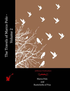 The Travels Of Marco Polo - Volume 2 The Travels Of Marco Polo - Volume 2