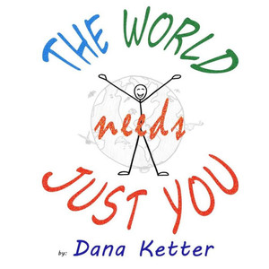 The World Needs Just You The World Needs Just You