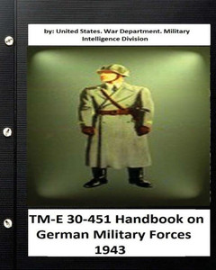 Tm-E 30-451 Handbook On German Military Forces 1943
