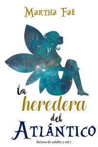 La Heredera Del Atlántico (Reinos De Asfalto Y Salt) (Spanish Edition)