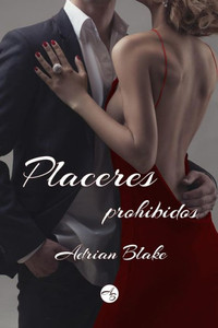 Placeres Prohibidos (Spanish Edition) Placeres Prohibidos (Spanish Edition)