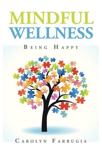 Mindful Wellness: Being Happy Mindful Wellness: Being Happy