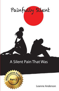 A Silent Pain That Was (Alternative Ending) (Painfully Silent)