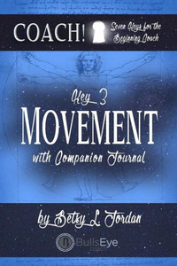 Movement.: Seven Keys For The Beginning Coach.
