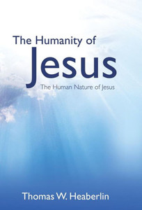 The Humanity Of Jesus The Humanity Of Jesus