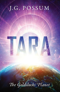 Tara: The Goldilocks Planet Tara: The Goldilocks Planet