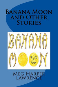 Banana Moon And Other Stories Banana Moon And Other Stories