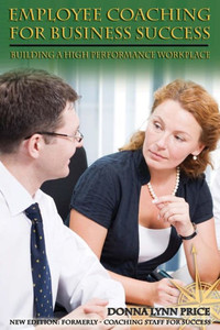 Employee Coaching For Business Success: Building A High Performance Work Culture