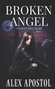 Broken Angel: A Kamlyn Paige Novel (Chronicles Of A Supernatural Huntsman)