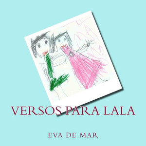 Versos Para Lala (Spanish Edition) Versos Para Lala (Spanish Edition)