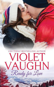 Ready For Love: (Snow-Kissed Love Book 5) Ready For Love: (Snow-Kissed Love Book 5)