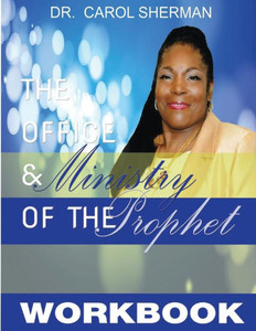 The Office And Ministry Of The Prophet Workbook The Office And Ministry Of The Prophet Workbook