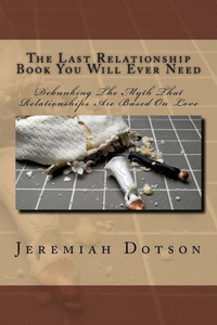 The Last Relationship Book You Will Ever Need The Last Relationship Book You Will Ever Need