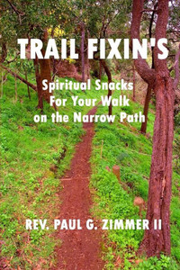 Trail Fixin'S: Spiritual Snacks For Your Walk On The Narrow Path