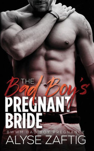 The Bad Boy'S Pregnant Bride (Angeleno Billionaires) The Bad Boy'S Pregnant Bride (Angeleno Billionaires)