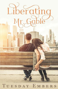 Liberating Mr. Gable: A Billionaire Romance Liberating Mr. Gable: A Billionaire Romance