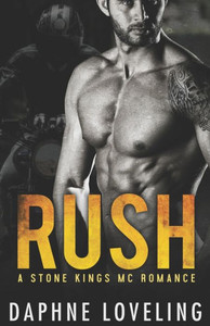 Rush (A Stone Kings Motorcycle Club Romance) Rush (A Stone Kings Motorcycle Club Romance)
