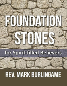 Foundation Stones: For Spirit - Filled Believers Foundation Stones: For Spirit - Filled Believers