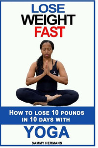 How To Lose 10 Pounds In 10 Days With Yoga?