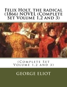 Felix Holt, The Radical (1866) Novel (Complete Set Volume 1,2 And 3)