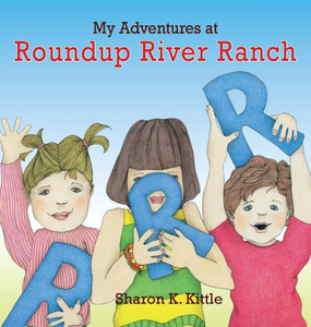 My Adventures At Roundup River Ranch My Adventures At Roundup River Ranch
