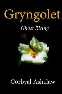 Gryngolet Book Two: Ghost Rising Gryngolet Book Two: Ghost Rising