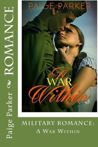 Romance: Military Romance: A War Within (Veteran Romance Medical Romance Military Romance Hospital Short Story Romance)
