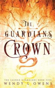 The Guardians' Crown (The Sacred Guardians) The Guardians' Crown (The Sacred Guardians)