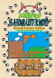 Meow Is A Four-Letter Word - Second Edition Meow Is A Four-Letter Word - Second Edition