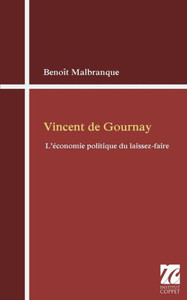 Vincent De Gournay: L'Economie Politique Du Laissez-Faire (French Edition)
