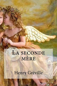 La Seconde Mere (French Edition) La Seconde Mere (French Edition)