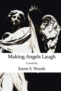 Making Angels Laugh Making Angels Laugh
