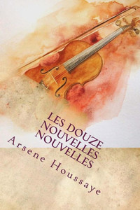 Les Douze Nouvelles Nouvelles (French Edition) Les Douze Nouvelles Nouvelles (French Edition)
