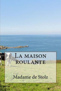 La Maison Roulante (French Edition) La Maison Roulante (French Edition)