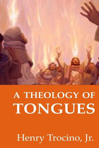 A Theology Of Tongues A Theology Of Tongues