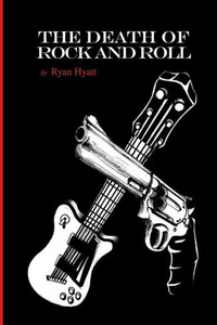 The Death Of Rock And Roll The Death Of Rock And Roll