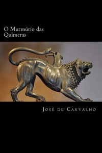 O Murmúrio Das Quimeras (Portuguese Edition) O Murmúrio Das Quimeras (Portuguese Edition)