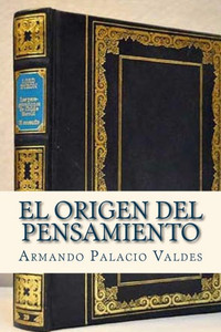 El Origen Del Pensamiento (Spanish Edition)
