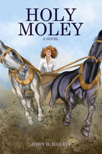 Holy Moley: A Novel Holy Moley: A Novel
