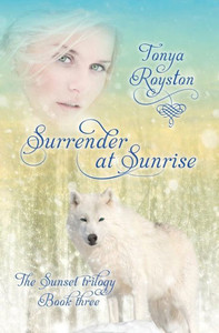 Surrender At Sunrise: Book Three Of The Sunset Trilogy Surrender At Sunrise: Book Three Of The Sunset Trilogy