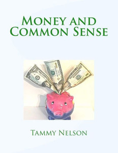 Money And Common Sense (Common Sense Books) Money And Common Sense (Common Sense Books)