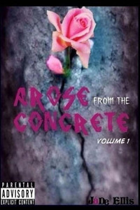 Arose From The Concrete (Volume 1)