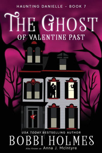 The Ghost Of Valentine Past (Haunting Danielle) The Ghost Of Valentine Past (Haunting Danielle)
