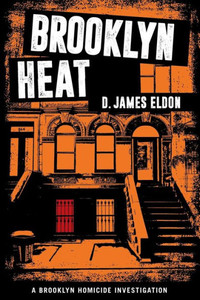 Brooklyn Heat (Brooklyn Homicide Investigations)