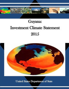 Guyana: Investment Climate Statement 2015 Guyana: Investment Climate Statement 2015