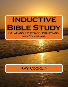 Inductive Bible Study On Galatians, Ephesians, Philippians And Colossians