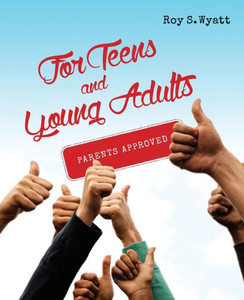 For Teens And Young Adults: Parents Approved For Teens And Young Adults: Parents Approved