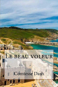 Le Beau Voleur (French Edition) Le Beau Voleur (French Edition)