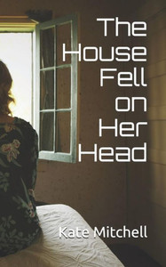 The House Fell On Her Head The House Fell On Her Head